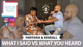 Taylor Talks Live with Fantasia and Kendall: What I Said VS What You Heard