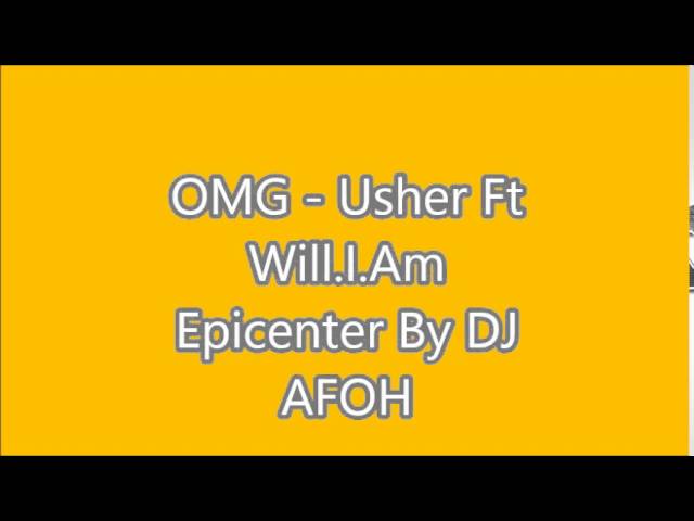 OMG Usher Ft Will.I.Am Epicenter Bass HQ