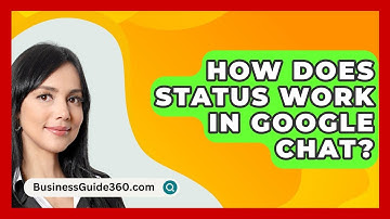 How Does Status Work In Google Chat? - BusinessGuide360.com