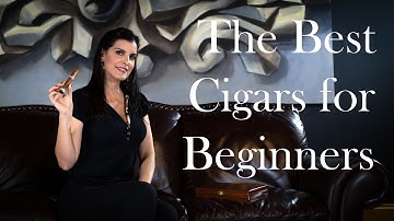The Best Cigars for Beginners – How to Choose Your First Cigar