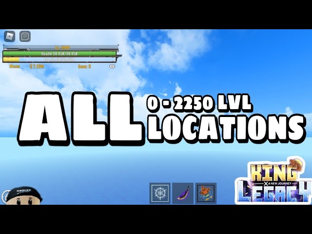 ALL LEVEL LOCATIONS (lvl 0-2225) KING LEGACY 