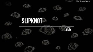 Slipknot - Yen (Lyrics)