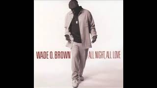 Watch Wade O Brown Best Of My Love video