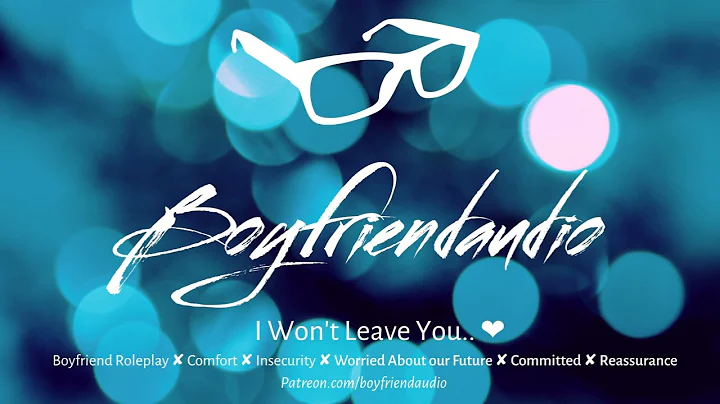 I Won't Leave You.. [Boyfriend Roleplay][Insecurity][Comfort & Reassurance] ASMR
