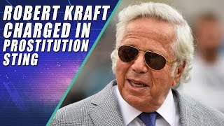 Robert Kraft Charged With Soliciting Prosutes