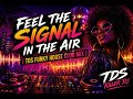 Feel The Signal in The Air ( TDS Funky House Club Mix )