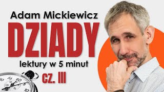 Dziady cz. III - Streszczenie i opracowanie lektury w 5 minut - Adam Mickiewicz - Matura z polskiego