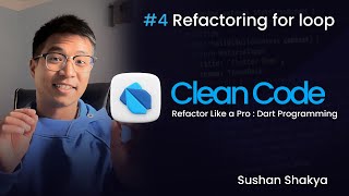 4. Clean Code in Dart (Refactoring for loops)