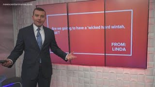 Ask Ryan: Are we going to have a wicked hard winter, Bub?