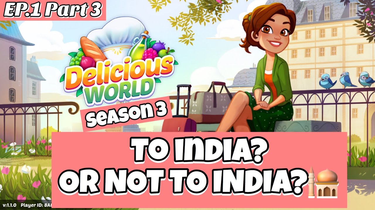 Let’s Play! DELICIOUS WORLD SEASON 3 EP.1 Part 3 (TO INDIA OR NOT TO INDIA?!?!)