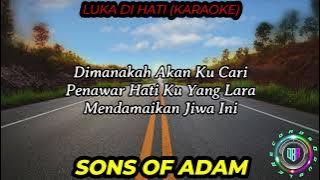 Sons Of Adam - Luka Di Hati (Karaoke)