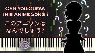 Can You Guess This Anime Song  - Anime Song Quiz Piano Edition