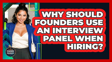 Why Should Founders Use An Interview Panel When Hiring? - Founders Supporting Founders
