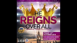 THE LONDON FESTIVAL OF LIFE 2018 - HE REIGNS OVER ALL THE LONDON FESTIVAL OF LIFE 2018 - HE REIGNS OVER ALL