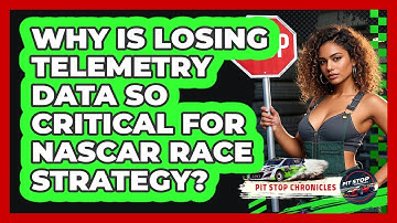 Why Is Losing Telemetry Data So Critical For NASCAR Race Strategy? - Pit Stop Chronicles