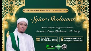 1. LIVE SYIAR SHOLAWAT GUS KHOIR KHITANAN DERRY HAJAD P. MARKUAT / IBU. ICE T LUMAJANG 29-10-2025
