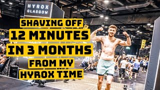 Hyrox Glasgow - Shaving off 12 minutes in 3 months & being in a better relationship with progress