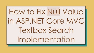 How to Fix Null Value in ASP.NET Core MVC Textbox Search Implementation