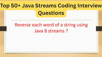 Top 50+ Stream Coding Interview Questions - Reverse each word of a string using Java Streams #java8