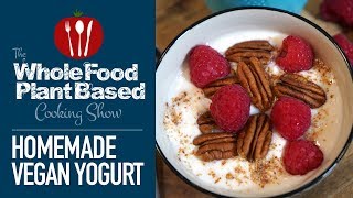 Easy Plant Based Vegan Yogurt