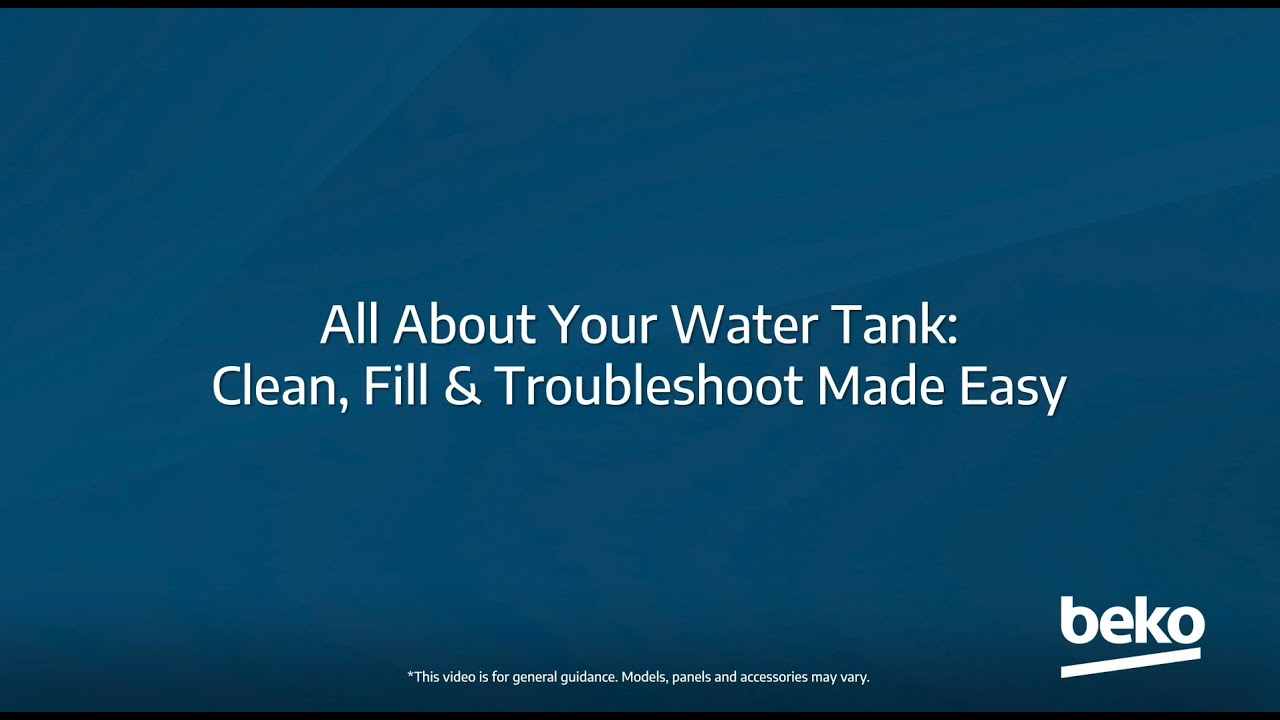 All About Your Water Tank Clean, Fill & Troubleshoot Made Easy
