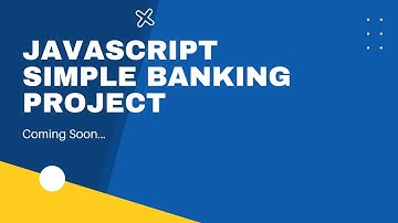 JavaScript Simple Banking Project(Coming Soon...)