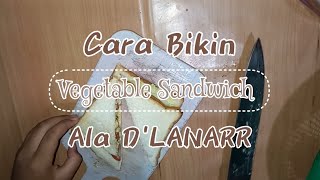 Vegetable Sandwich Ala Dlanarr