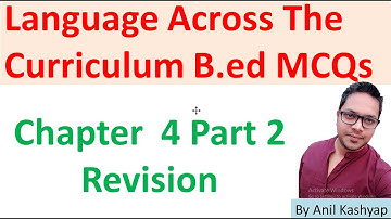 Language Across The Curriculum MCQs, Chapter 4, part-2 |B.ed Mcqs| By Anil Kashyap
