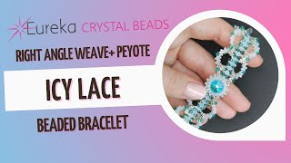 Learn To Make the Icy Lace Beaded Bracelet | Right Angle Weave | Peyote Stitch! | Crystal Bicones