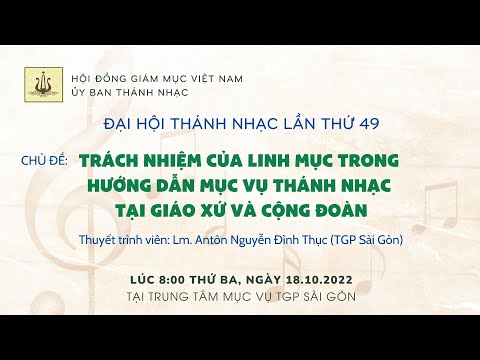 Trực tuyến: ĐẠI HỘI THÁNH NHẠC LẦN THỨ 49 | 8:00 NGÀY 18-10-2022 | TRUNG TÂM MỤC VỤ TGP SÀI GÒN