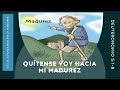 Quítense voy hacia mi madurez