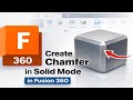 How To Create Chamfer in Solid Mode in Fusion 360 (2026)