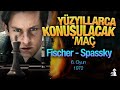 Yüzyılın Maçı | Spassky-Fischer 1972 6. Oyun