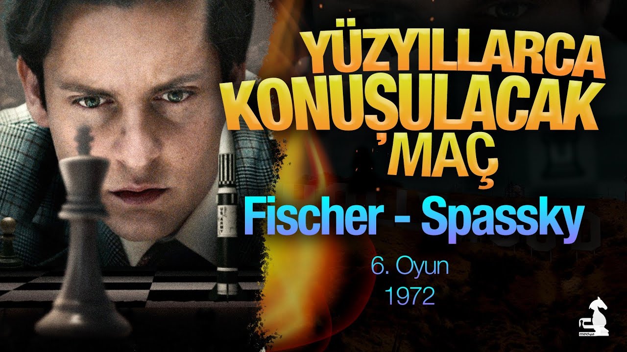 Yüzyılın Maçı | Spassky-Fischer 1972 6. Oyun
