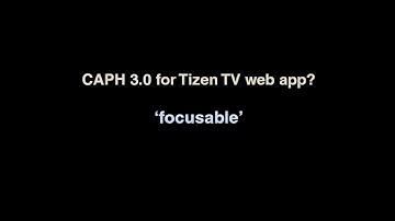CAPH 3.0 for Tizen TV Web Apps