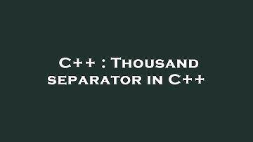 C++ : Thousand separator in C++