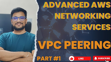 Part 1 |  AWS VPC PEERING | AWS ADVANCED NETWORKING SERVICES | #aws #awsvpc #awsservices