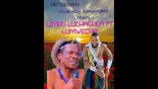 LUNG;WECHA ITULI FT LIMBU  LUCHAGULA 0615306899 MPYA 2025
