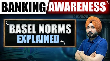 BASEL Norms Explained | Basel 1, Basel 2, Basel 3 | RBI & Bank Exams