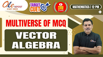 CUET 2022 | Vector Algebra | MATHS Important MCQs | Maths Domain Subject | OLExpert