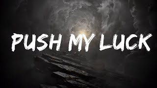 The Chainsmokers - Push My Luck (Lyrics) Lyrics Video