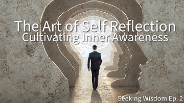The Art of Self Reflection: Cultivating Inner Awareness