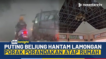 Mencekam! Puting Beliung Terjang Lamongan, Hancurkan Atap Rumah & Pohon Tumbang | NTV TONIGHT