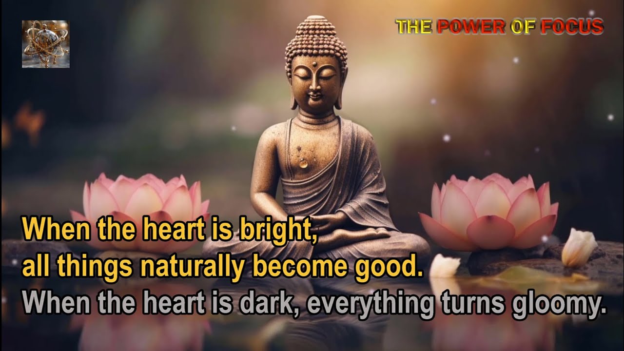 Bright heart, bright life; dark heart, dark life.