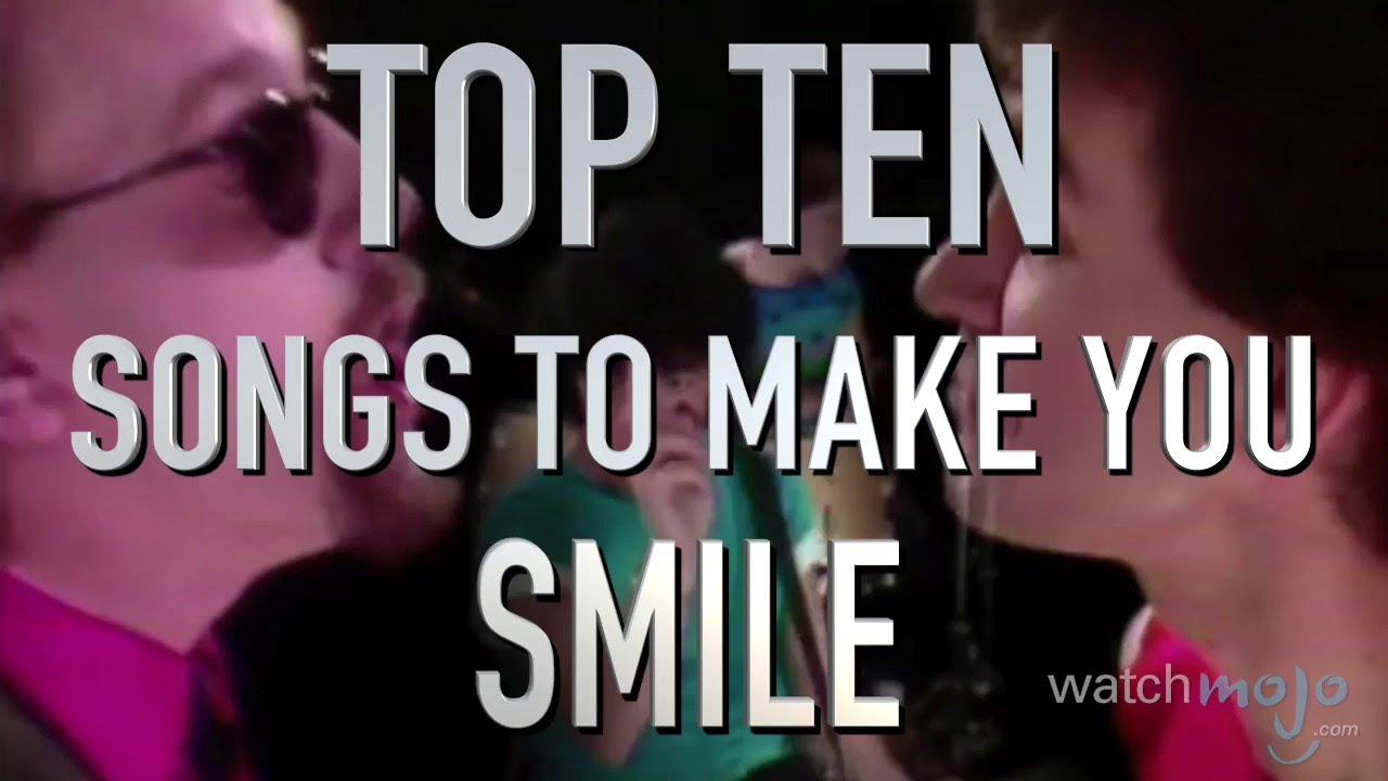 Top 10 Songs That Will Always Make You Smile Quickie