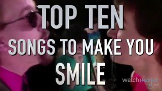 Top 10 Songs That Will Always Make You Smile (Quickie)