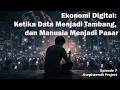 Episode 7 - Ekonomi Digital: Ketika Data Menjadi Tambang, dan Manusia Menjadi Pasar