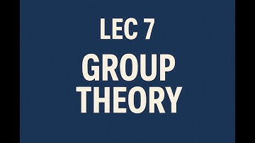 Group Theory Lec 7