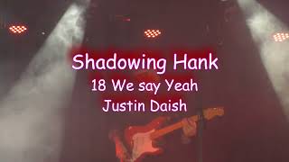 Shadowing Hank. 18 We say Yeah. Scarborough Gala 19 June 2022 Featuring Justin Daish