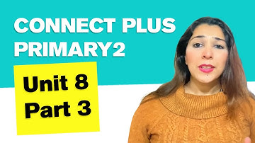 Connect Plus Primary 2 unit 8 p3 ✈️✈️✈️| كونكت بلس الصف الثانى الأبتدائى الوحدة الثامنة الجزء الثالث